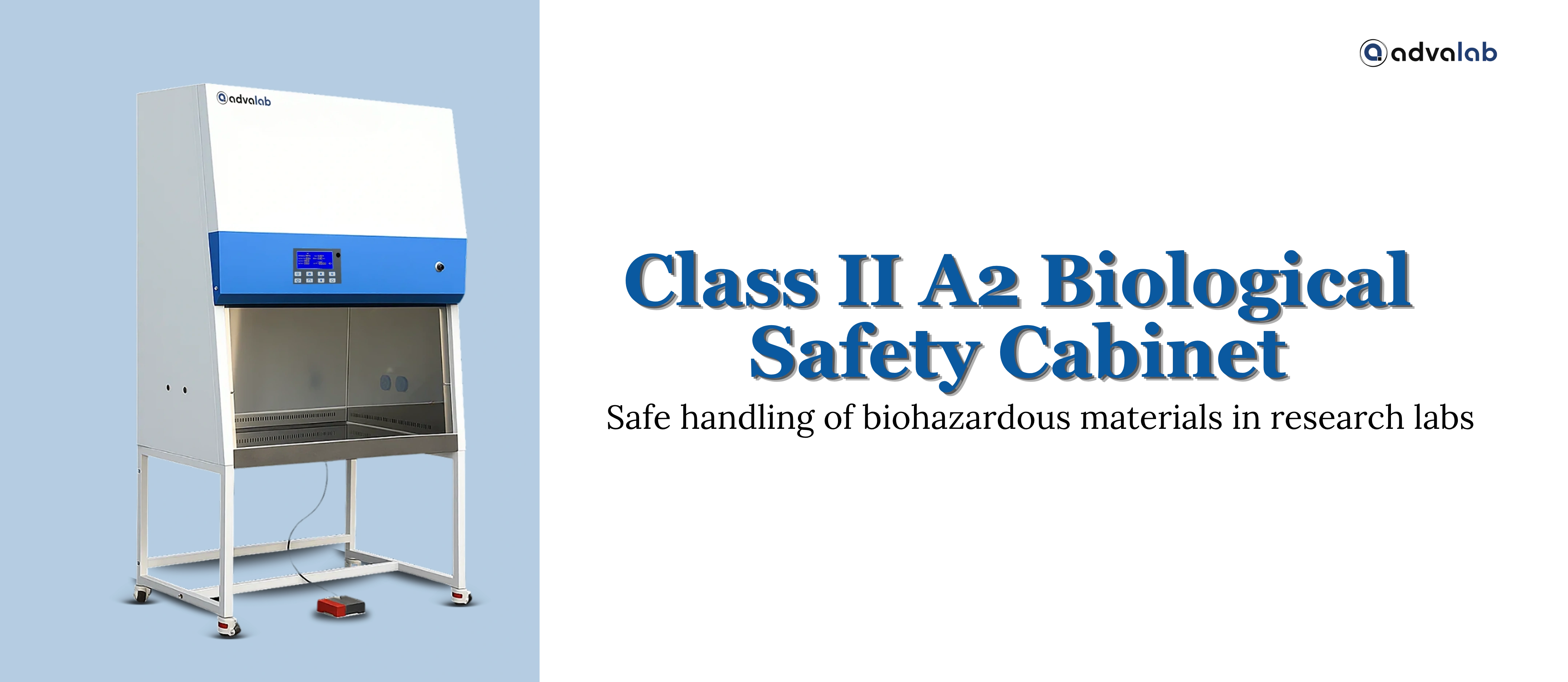 Class II A2 Biological Safety Cabinet Safe Handling of Biohazardous Materials in Research Labs