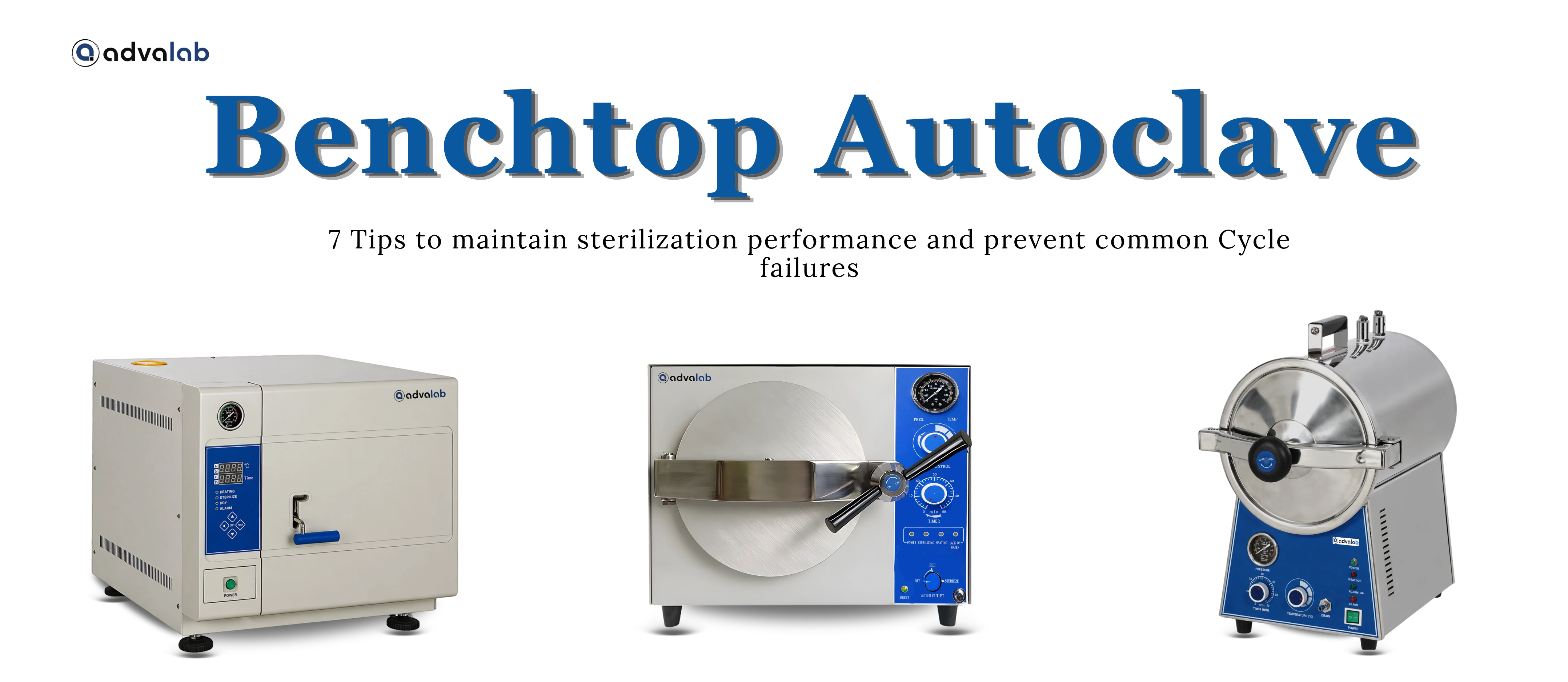 7 Tips to Maintain Benchtop Autoclave Sterilization Performance and Prevent Common Cycle Failures
