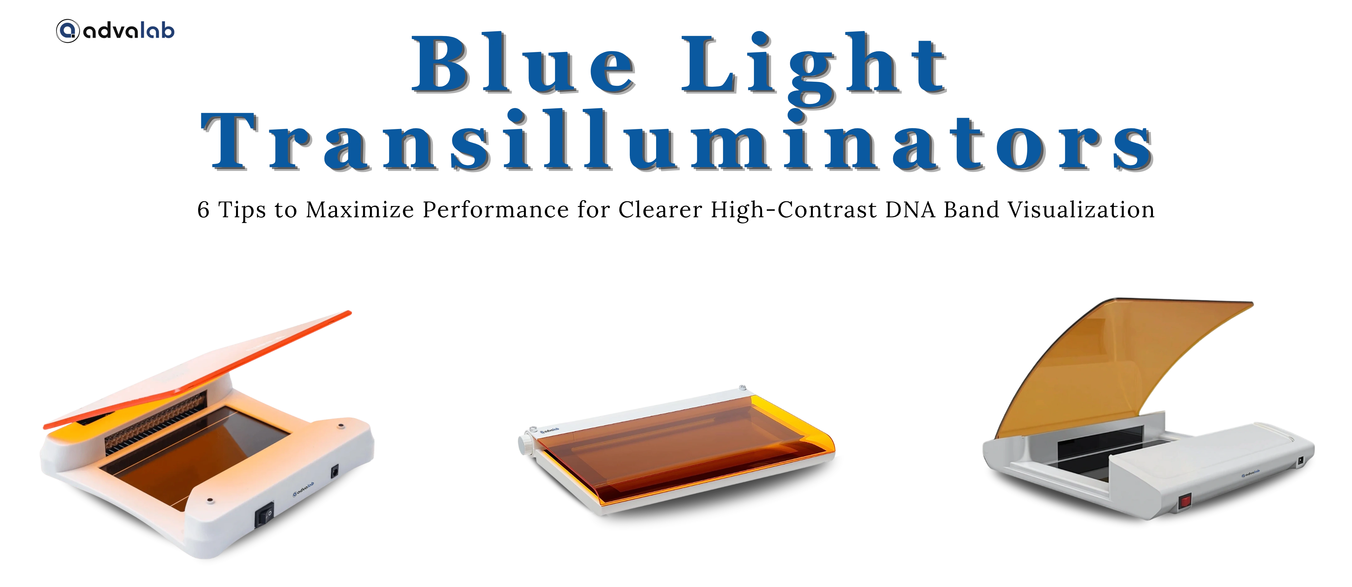 6 Tips Maximize Blue Light Transilluminator Performance Clearer HighContrast DNA Band Visualization