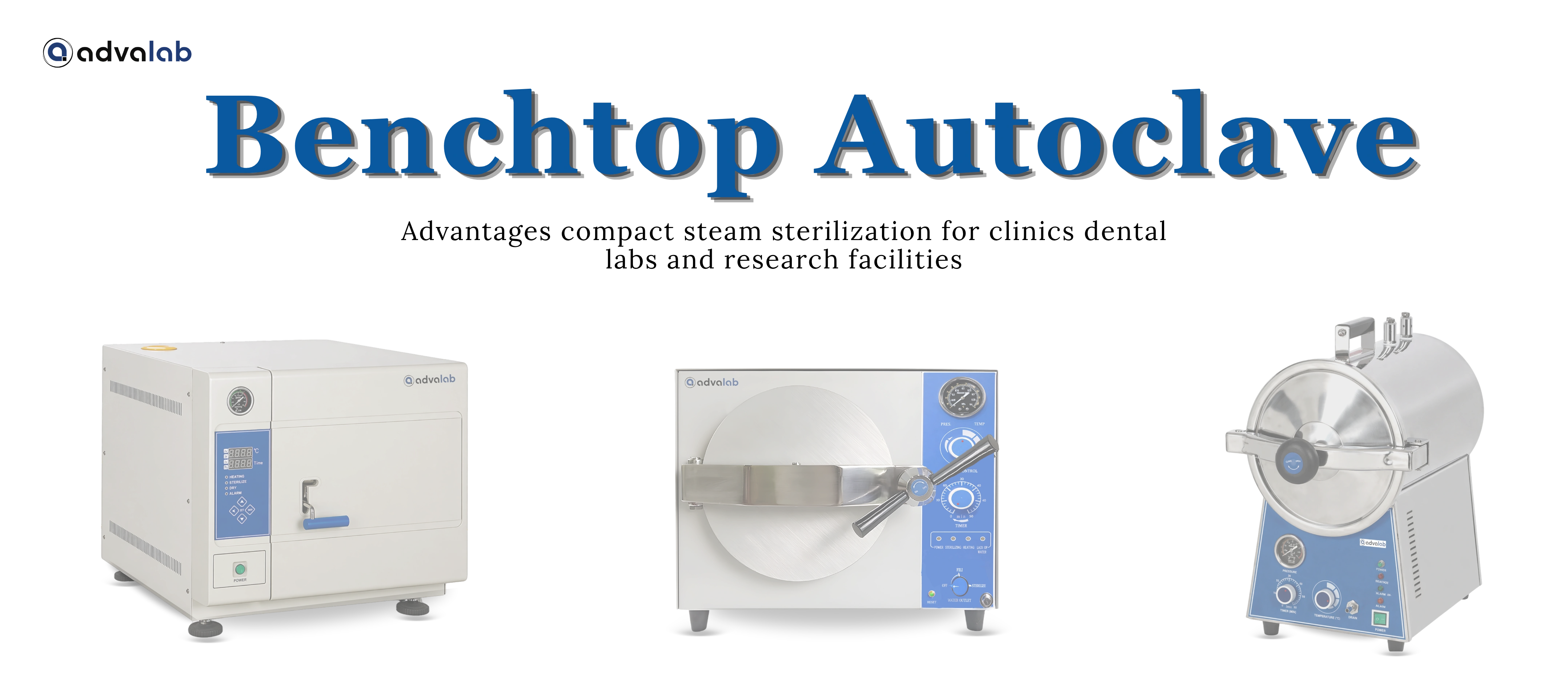 Benchtop Autoclave Advantages for Clinics Dental Labs and Research Facilities