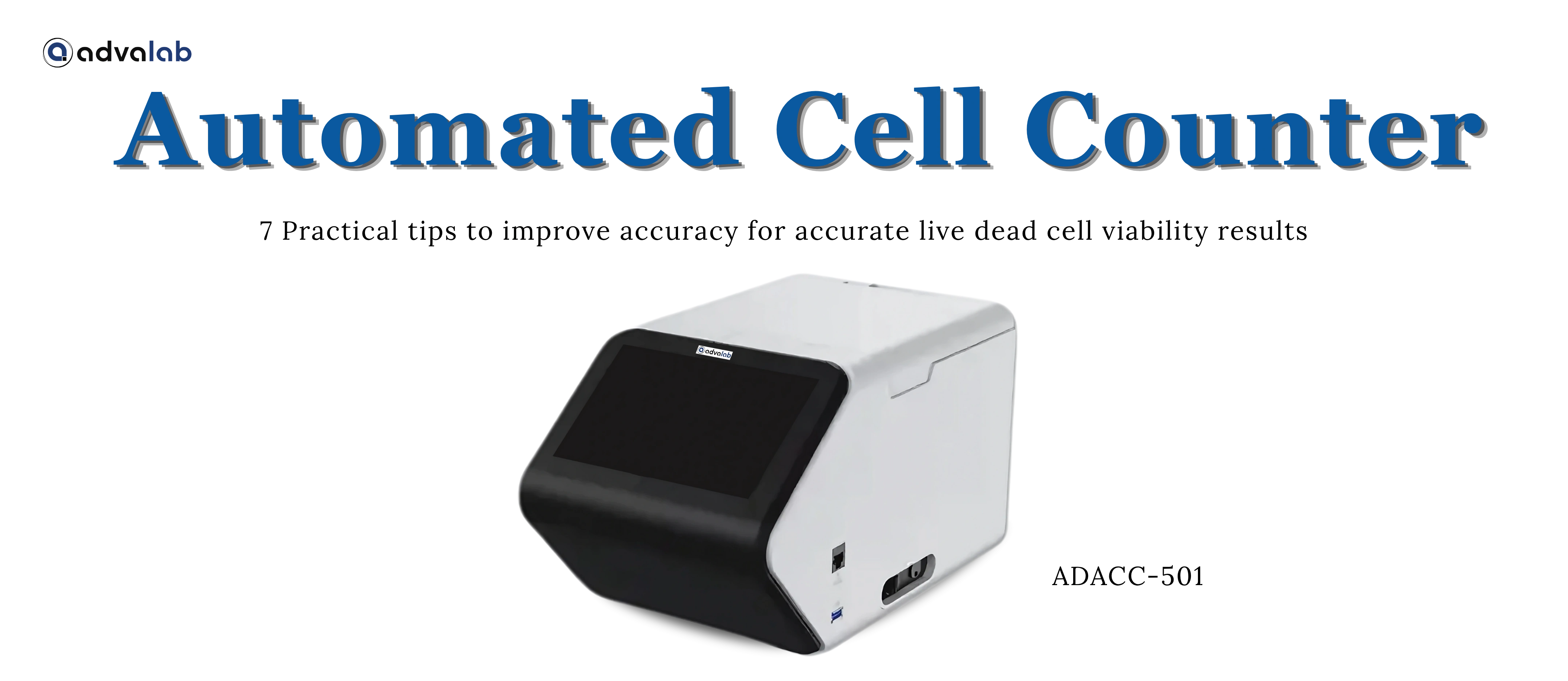 7 Tips to Improve Automated Cell Counter Accuracy for Live Dead Cell Viability