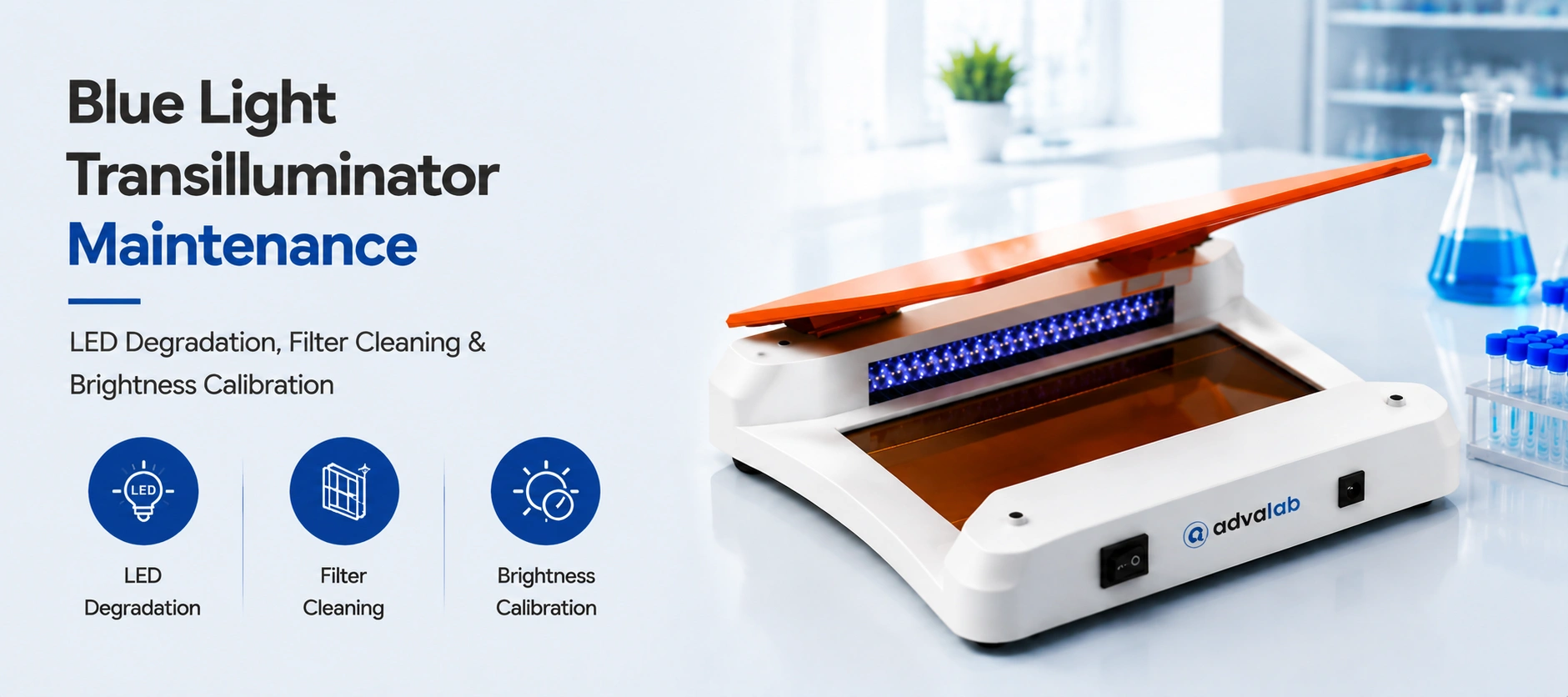 Blue Light Transilluminator Maintenance LED Degradation Filter Cleaning and Brightness Calibration