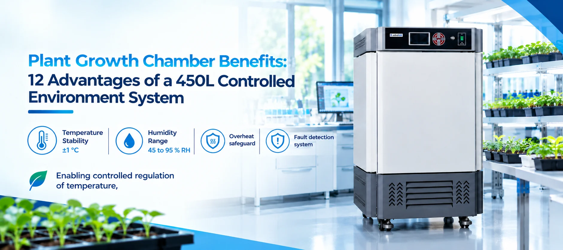 Plant Growth Chamber Benefits 12 Advantages of a 450L System for Seed Germination Crop Research