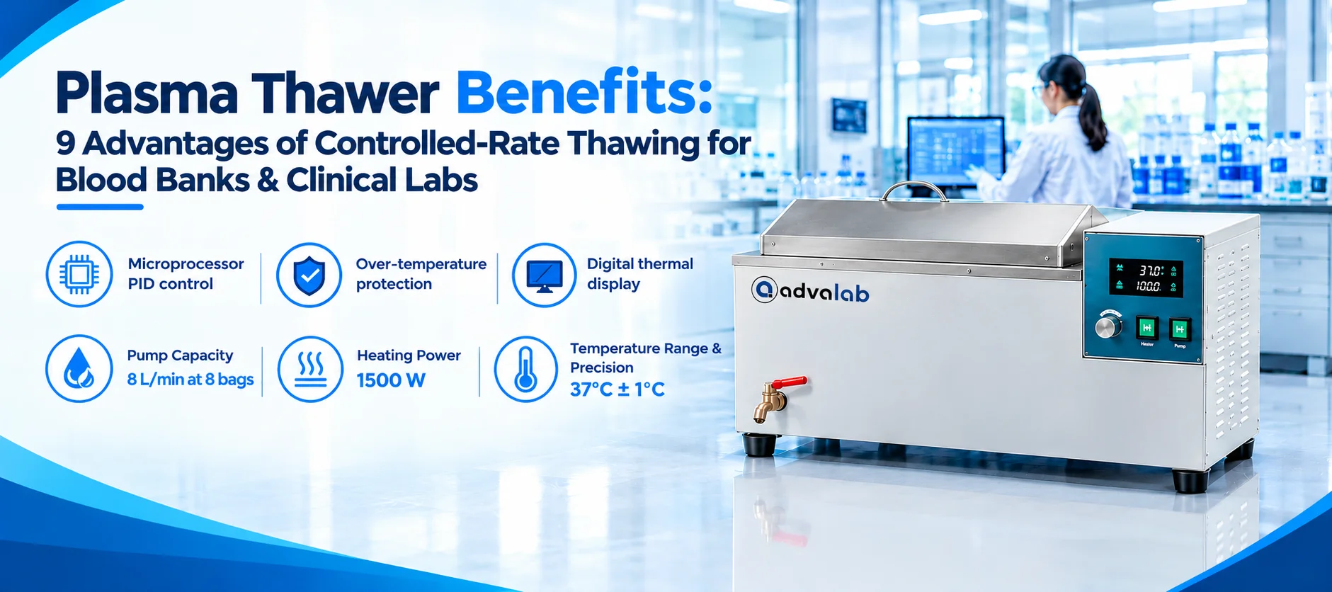 Plasma Thawer Benefits 9 Advantages of Controlled Rate Thawing for Blood Banks Clinical Labs