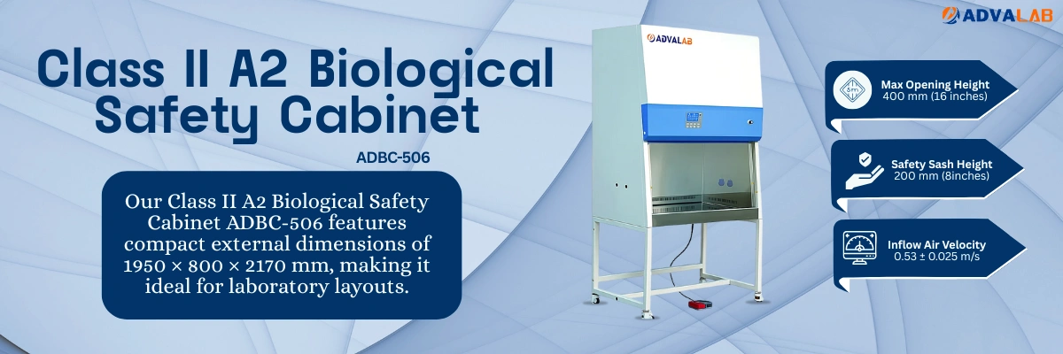 Class II A2 Biological Safety Cabinet ADBC-506 | External Dimension (W×D×H)	1950 × 800 × 2170 mm | Internal Dimension (W×D×H)	1800 × 600 × 660 mm