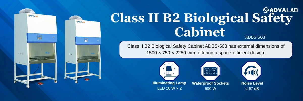Class II B2 Biological Safety Cabinet ADBS-503 | External Dimension (W×D×H)	1500 × 750 × 2250 mm | Internal Dimension (W×D×H)	1350 × 600 × 660 mm