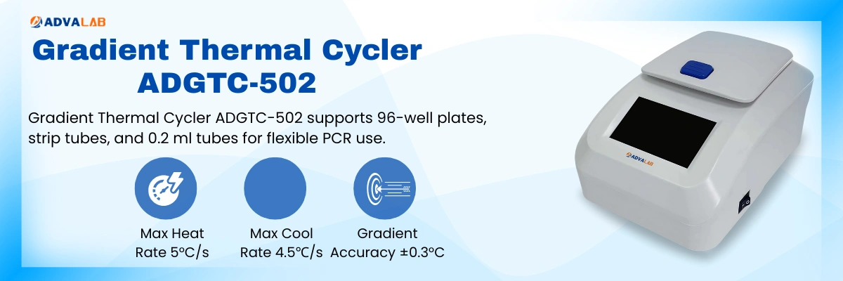 Gradient Thermal Cycler ADGTC-502 | Max Heat Rate 5℃/s | Max Cool Rate 4.5℃/s