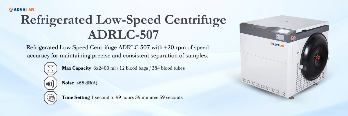 Refrigerated Low-Speed Centrifuge ADRLC-507|Max Capacity:6x2400 ml / 12 blood bags / 384 blood tubes|Noise:≤65 dB(A)
